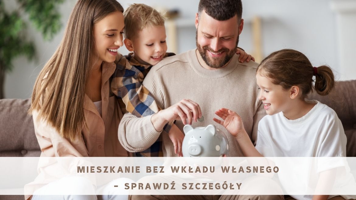 Mieszkanie bez wkładu własnego - sprawdź szczegóły